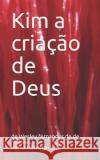 Kim a criação de Deus de Moraes, Wesley Fernandes 9781096584643 Independently Published