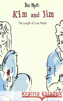 Kim and Jim: The Length of Love Street Jim Blyth 9780992603335 Boorach Books - książka