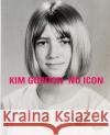 Kim Gordon: No Icon Kim Gordon Carrie Brownstein 9780847865819 Rizzoli International Publications