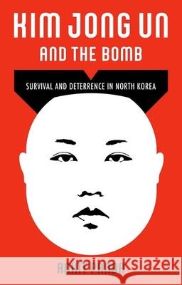 Kim Jong Un and the Bomb: Survival and Deterrence in North Korea Ankit Panda 9780190060367 Oxford University Press, USA - książka