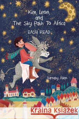 Kim, Leon, and The Sky Path To Africa: Easy Read Barnaby Allen 9781073680559 Independently Published - książka