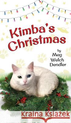 Kimba's Christmas Meg Welch Dendler 9781733645072 Serenity Mountain Publishing - książka