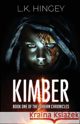 Kimber: Book One of The Elyrian Chronicles Hingey, L. K. 9781087921129 L.K. Hingey Books - książka