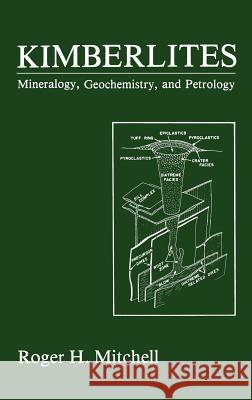 Kimberlites: Mineralogy, Geochemistry, and Petrology Mitchell, Roger H. 9780306421730 Springer - książka