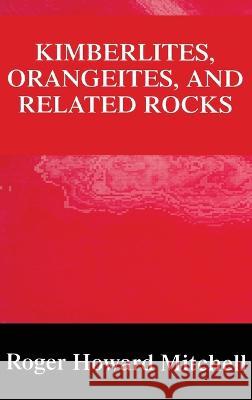 Kimberlites, Orangeites, and Related Rocks Roger H. Mitchell 9780306450228 Plenum Publishing Corporation - książka