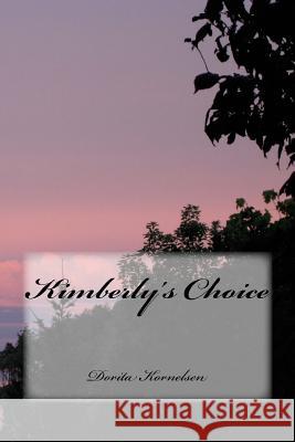 Kimberly's Choice Dorita L. Kornelsen 9781466420168 Createspace - książka