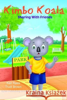Kimbo Koala: Sharing with Friends Ken Rees Priem 9781503011267 Createspace - książka