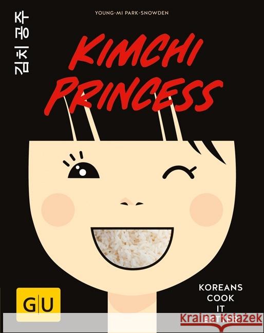 Kimchi Princess : Koreans cook it better Park-Snowden, Young-Mi 9783833858796 Gräfe & Unzer - książka