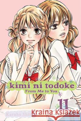 Kimi Ni Todoke: From Me to You, Vol. 11 Shiina, Karuho 9781421539225 Viz Media - książka