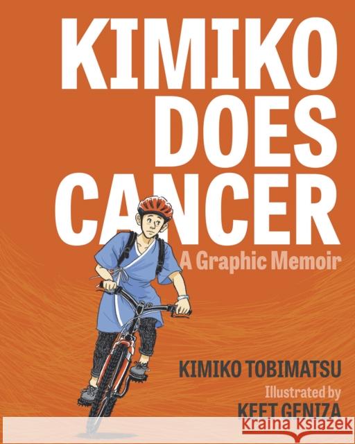 Kimiko Does Cancer: A Graphic Memoir Tobimatsu, Kimiko 9781551528199 Arsenal Pulp Press - książka