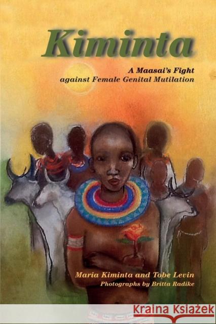 Kiminta A Maasai's Fight against Female Genital Mutilation Kiminta, Maria 9783981386363 Uncut/Voices Press - książka