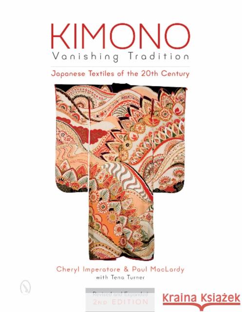 Kimono, Vanishing Tradition: Japanese Textiles of the 20th Century Paul MacLardy 9780764350504 Schiffer Publishing Ltd - książka