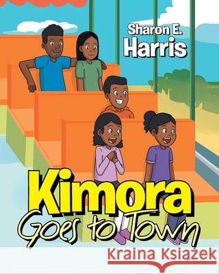 Kimora Goes to Town Sharon E. Harris 9781662432521 Page Publishing, Inc. - książka
