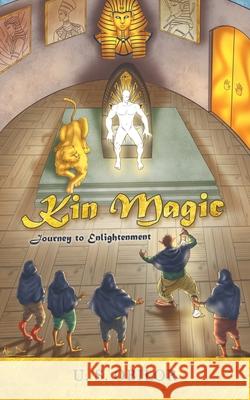 Kin Magic: Journey to Enlightenment U S Obilor 9781665595926 Authorhouse UK - książka