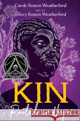 Kin: Rooted in Hope Carole Boston Weatherford Jeffery Boston Weatherford 9781665913638 Atheneum Books for Young Readers - książka