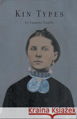 Kin Types Luanne Castle 9781635342543 Finishing Line Press - książka