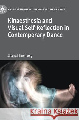 Kinaesthesia and Visual Self-Reflection in Contemporary Dance Shantel Ehrenberg 9783030734022 Palgrave MacMillan - książka