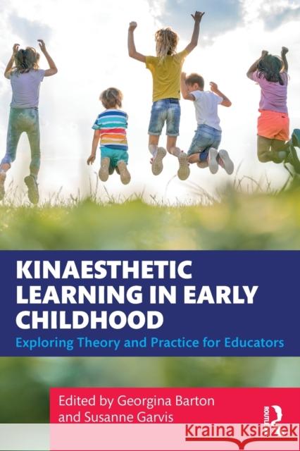 Kinaesthetic Learning in Early Childhood: Exploring Theory and Practice for Educators Georgina Barton Susanne Garvis 9781032215181 Routledge - książka