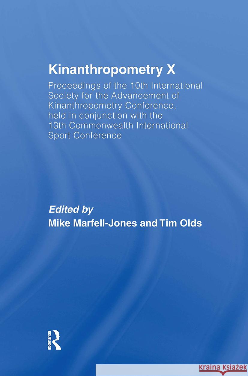Kinanthropometry X: Proceedings of the 10th International Society for the Advancement of Kinanthropometry Conference, Held in Conjunction Marfell-Jones, Mike 9780415434706 Taylor & Francis - książka