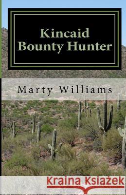 Kincaid, Bounty Hunter Marty Williams 9781500785734 Createspace - książka