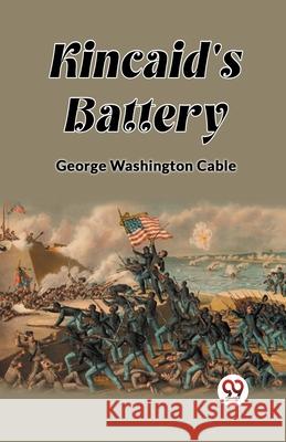 Kincaid's Battery George Washington Cable 9789362764485 Double 9 Books - książka