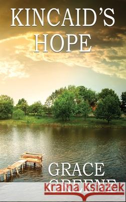 Kincaid's Hope Greene, Grace 9780990774068 Kersey Creek Books - książka