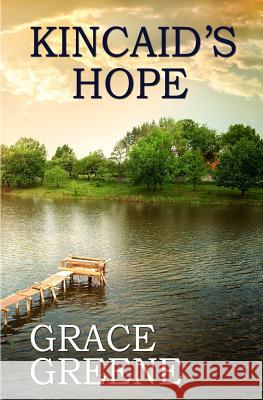 Kincaid's Hope: A Virginia Country Roads Novel Grace Greene 9780990774013 Kersey Creek Books - książka