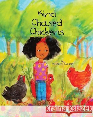 Kinci Chased Chickens Kimberly Oyedele, Ros Webb 9798987644508 Kimberly Oyedele - książka