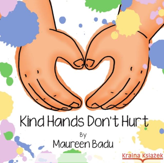 Kind Hands Don't Hurt Maureen Badu 9781916429109 Paper Pages Publishing Ltd - książka