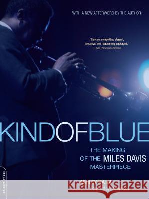 Kind of Blue: The Making of the Miles Davis Masterpiece Ashley Kahn 9780306815584 Hachette Books - książka