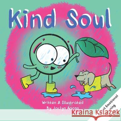 Kind Soul: A Social Emotional Learning Series Elizabeth Bolzon Jaclyn Aaron  9798392304493 Independently Published - książka