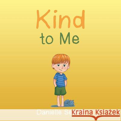 Kind to Me Danielle Sellick 9781504317795 Balboa Press Au - książka