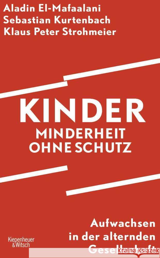 Kinder - Minderheit ohne Schutz El-Mafaalani, Aladin, Kurtenbach, Sebastian, Strohmeier, Klaus Peter 9783462007527 Kiepenheuer & Witsch - książka