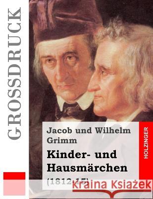 Kinder- und Hausmärchen (Großdruck): (1812-15) Grimm, Jacob Und Wilhelm 9781484040218 Createspace - książka