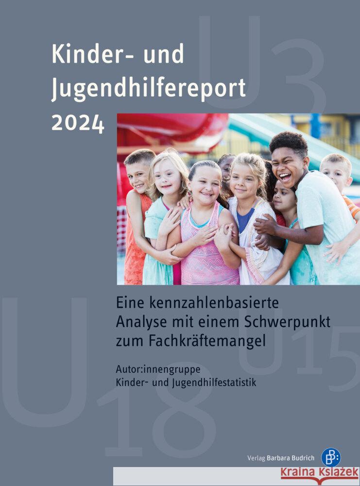 Kinder- und Jugendhilfereport 2024 Rauschenbach, Thomas, Pothmann, Jens, Erdmann, Julia 9783847430445 Verlag Barbara Budrich - książka