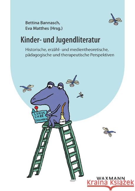 Kinder- und Jugendliteratur: Historische, erzähl- und medientheoretische, pädagogische und therapeutische Perspektiven Bannasch, Bettina 9783830938224 Waxmann - książka