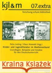 Kinder- und Jugendliteratur im Medienverbund : Grundlagen, Beispiele und Ansätze für den Deutschunterricht Josting, Petra Maiwald, Klaus  9783867360302 KoPäd - książka