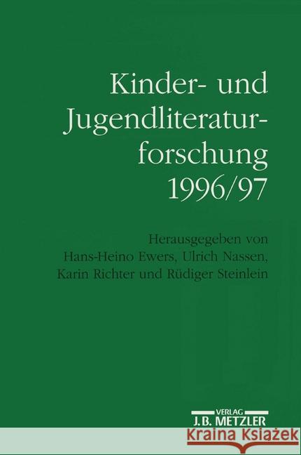 Kinder- und Jugendliteraturforschung 1996/97: Mit einer Gesamtbibliographie der Veröffentlichungen des Jahres 1996 Hans-Heino Ewers, Ulrich Nassen, Karin Richter, Rüdiger Steinlein 9783476015808 Springer-Verlag Berlin and Heidelberg GmbH &  - książka