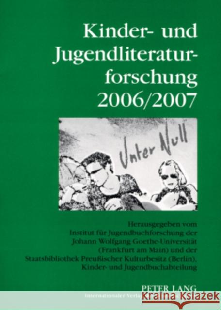 Kinder- Und Jugendliteraturforschung 2006/2007: Herausgegeben Vom Institut Fuer Jugendbuchforschung Der Johann Wolfgang Goethe-Universitaet (Frankfurt Kinder- Und Jugendliteraturforschung 9783631574409 Peter Lang Gmbh, Internationaler Verlag Der W - książka