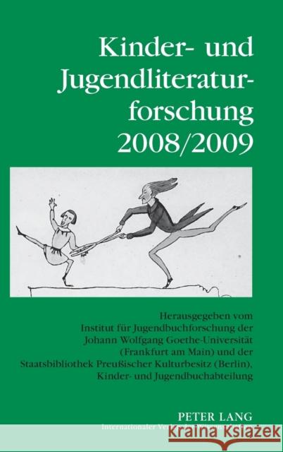 Kinder- Und Jugendliteraturforschung 2008/2009: Herausgegeben Vom Institut Fuer Jugendbuchforschung Der Johann Wolfgang Goethe-Universitaet (Frankfurt Kinder- Und Jugendliteraturforschung 9783631599334 Peter Lang Gmbh, Internationaler Verlag Der W - książka
