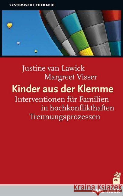 Kinder aus der Klemme : Interventionen für Familien in hochkonflikthaften Trennungen van Lawick, Justine; Visser, Margreet 9783849701703 Carl-Auer - książka