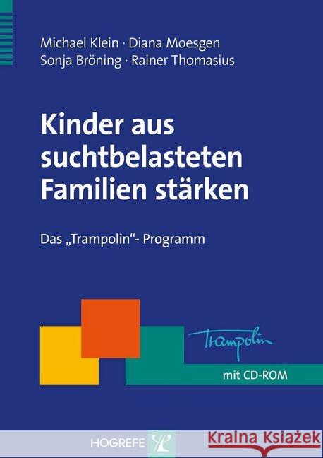 Kinder aus suchtbelasteten Familien stärken, m. CD-ROM : Das 