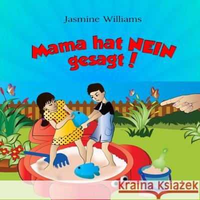 Kinder Bilderbuch: Mama hat NEIN gesagt! Williams, Jasmine 9780991268023 Laval Group LLC - książka