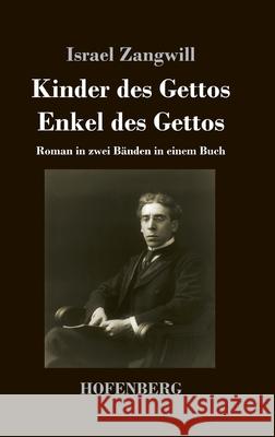 Kinder des Gettos / Enkel des Gettos: Roman in zwei Bänden in einem Buch Zangwill, Israel 9783743739659 Hofenberg - książka