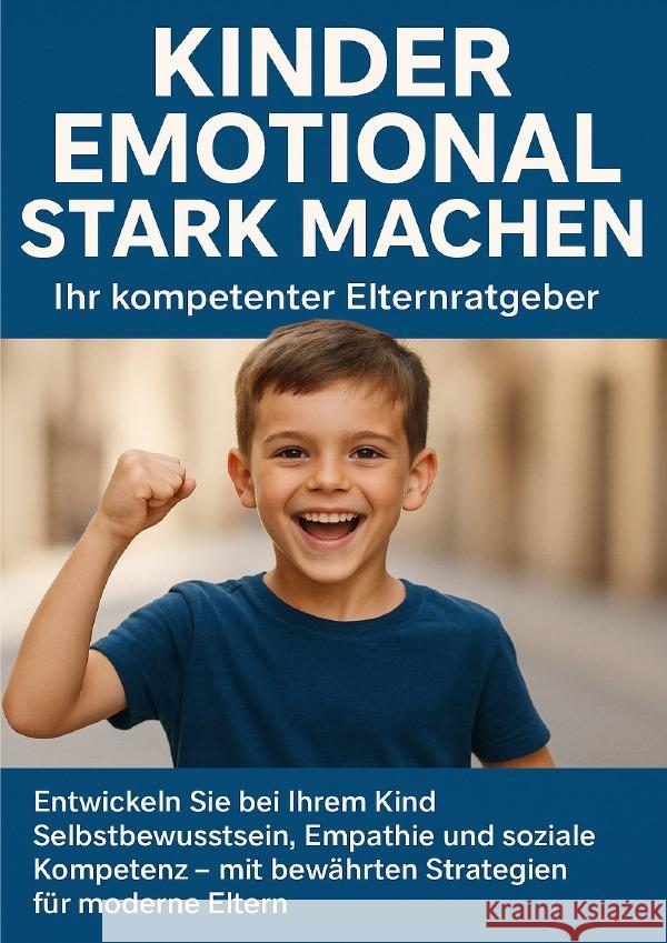 Kinder emotional stark machen: Ihr kompetenter Elternratgeber Werner, Jana 9783565121472 epubli - książka