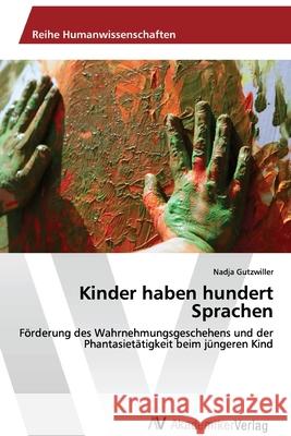 Kinder haben hundert Sprachen Gutzwiller, Nadja 9783639460384 AV Akademikerverlag - książka