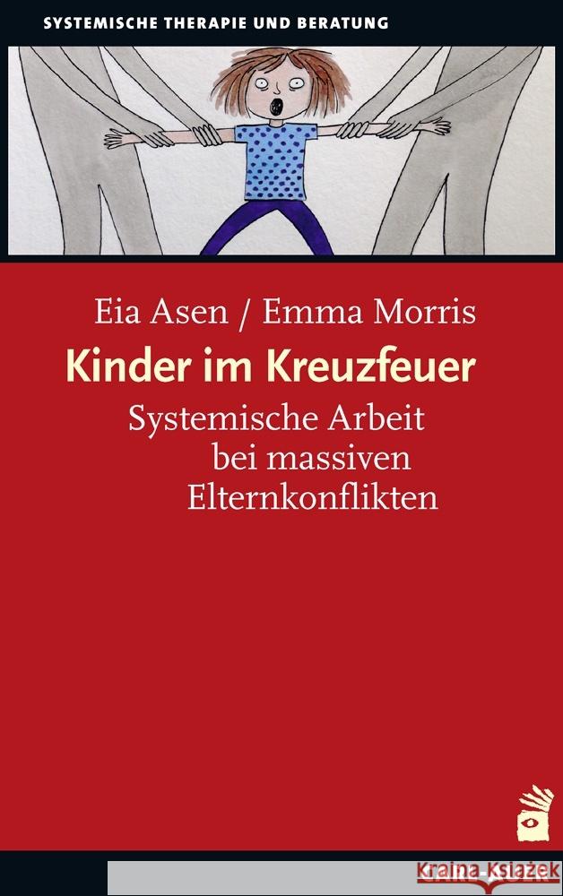 Kinder im Kreuzfeuer Asen, Eia, Morris, Emma 9783849703875 Carl-Auer - książka