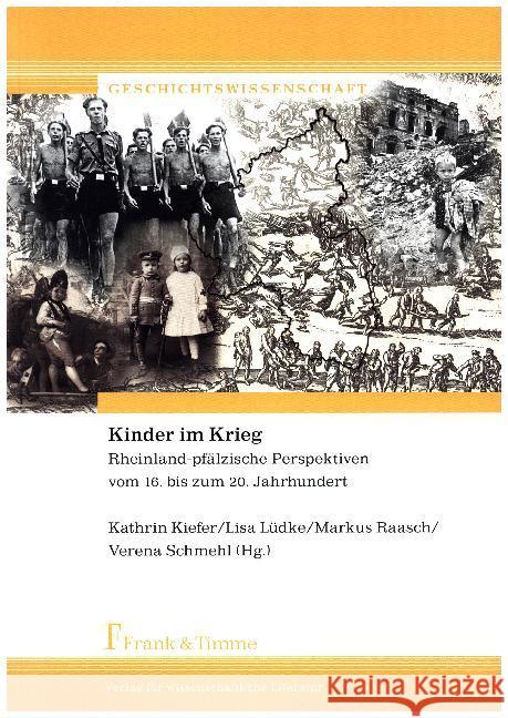 Kinder im Krieg : Rheinland-pfälzische Perspektiven vom 16. bis zum 20. Jahrhundert  9783732903641 Frank & Timme - książka