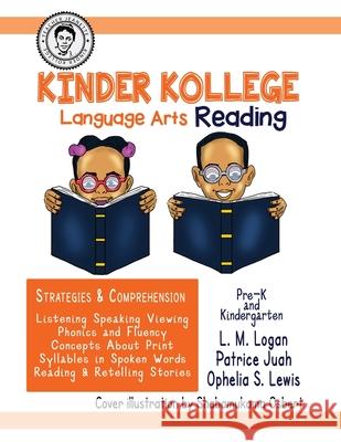 Kinder Kollege Language Arts: Reading Ophelia S. Lewis L. M. Logan Patrice Juah 9781945408298 Liberia Literary Society - książka