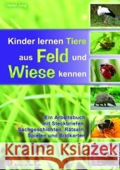 Kinder lernen Tiere aus Feld und Wiese kennen : Ein Arbeitsbuch mit Steckbriefen, Sachgeschichten, Rätseln, Spielen und Bildkarten Jung, Heike   9783834603593 Verlag an der Ruhr - książka